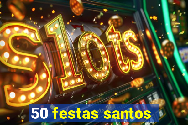 50 festas santos - sp